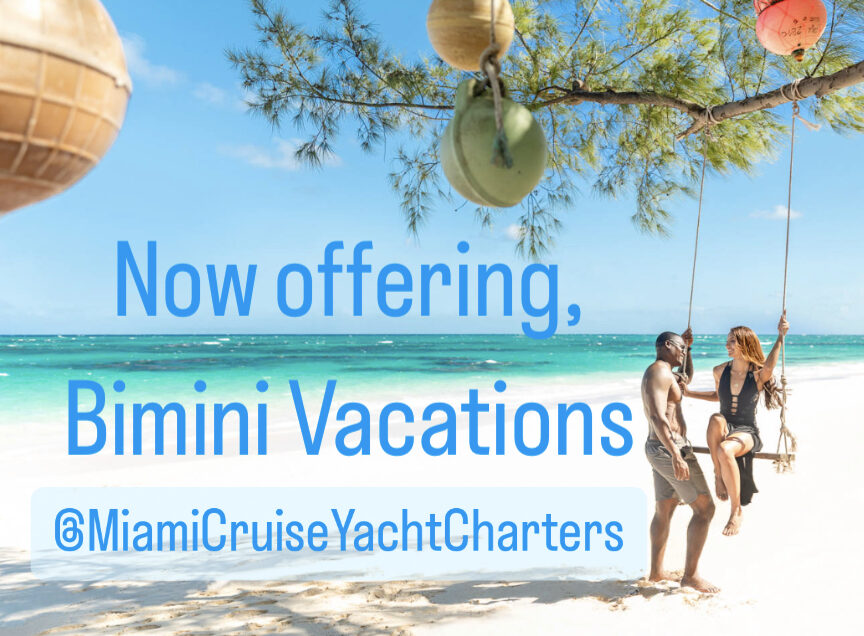 Miami to Bimini, “All Inclusive” Bahamas Vacation on a Private Yacht